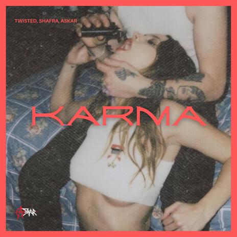 K A R M A ft. Twisted & Shafra | Boomplay Music