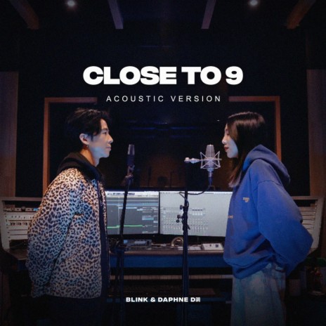 Close to 9 (Acoustic) ft. DAPHNE D調 | Boomplay Music