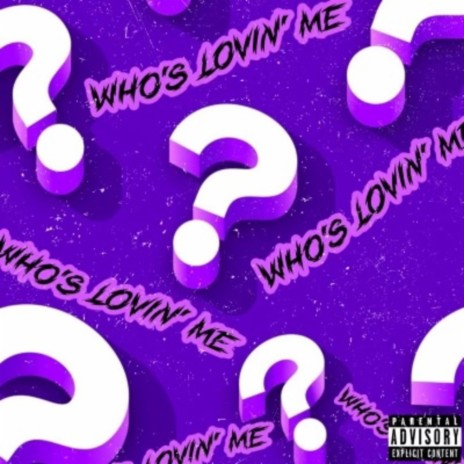 Who's Lovin' Me ft. DaRealHowie