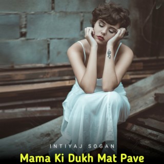 Mama Ki Dukh Mat Pave