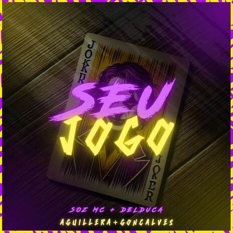 Seu Jogo ft. AGUILLERA, Gonçalves & Delduca | Boomplay Music