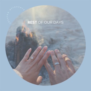 Rest of our Days lyrics | Boomplay Music