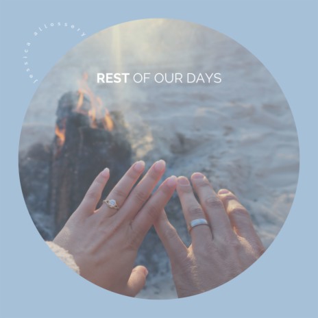 Rest of our Days | Boomplay Music