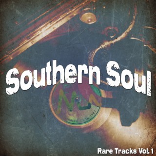 Southern Soul Rare Tracks Vol. 1