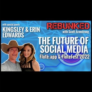 REBUNKED #019 | Kingsley & Erin Edwards | The Future of Social Media - Flote.app & FloteFest 2022
