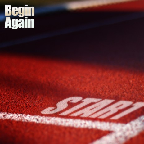 Begin again | Boomplay Music
