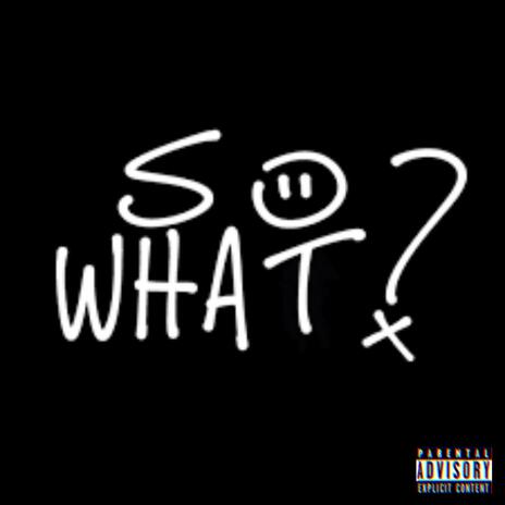 SoWhat | Boomplay Music