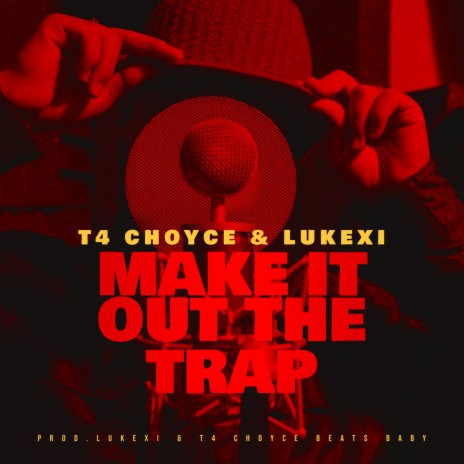 Make It Out The Trap ft. LukeXI | Boomplay Music