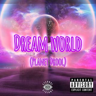 Dream World (Planet Drool) lyrics | Boomplay Music