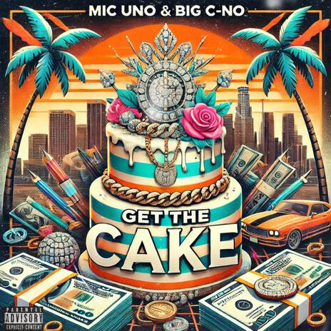 Get The Cake ft. Big C-No | Boomplay Music