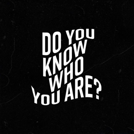 Do You Know Who You Are | Boomplay Music