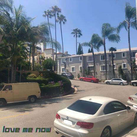 Love Me Now | Boomplay Music