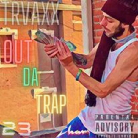 Out Da Trap ft. Trvaxx Official | Boomplay Music