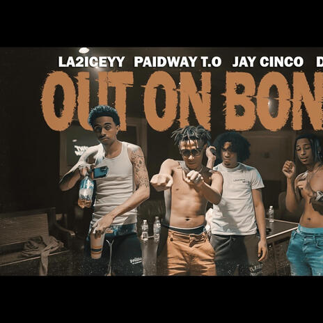 Out On Bond ft. Jay Cinco, D3 & La2iceyy | Boomplay Music