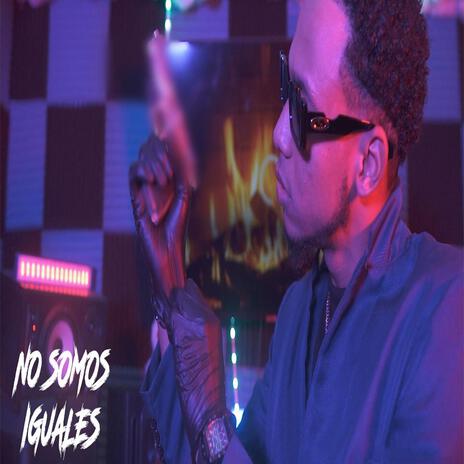 No somos iguales | Boomplay Music