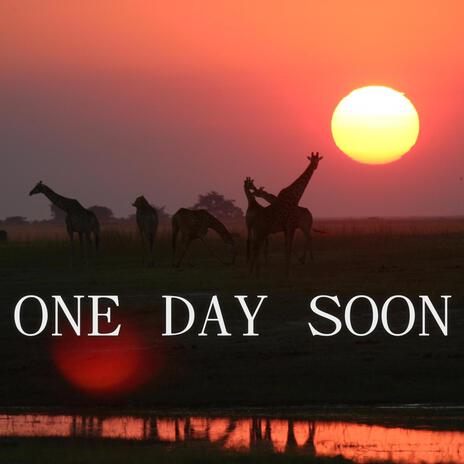 One day soon | Boomplay Music