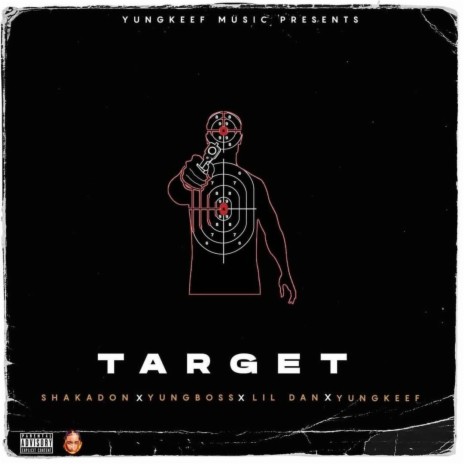Target ft. Shakadon, Yungboss & Lil Dan | Boomplay Music
