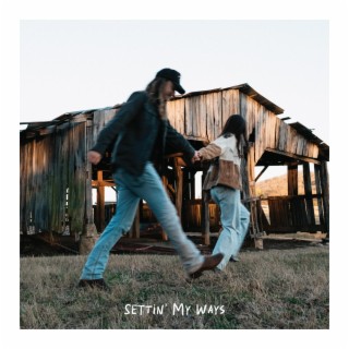 Settin' My Ways lyrics | Boomplay Music