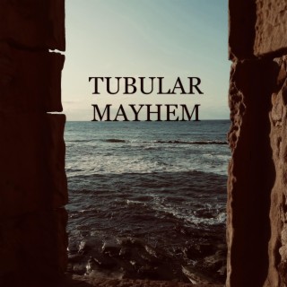 Tubular Mayhem