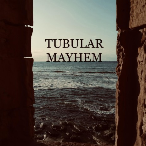 Tubular Mayhem | Boomplay Music