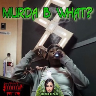 MURDA B WHO lyrics | Boomplay Music