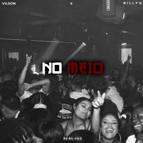 No Meio ft. B I L L Y G | Boomplay Music