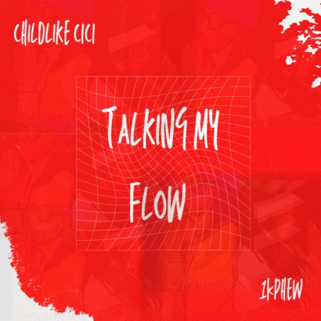 Talking My Flow ft. 1K Phew | Boomplay Music