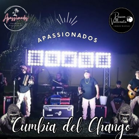 CUMBIA DEL CHANGO-PASSION VALLENATA (APASSIONADOS) | Boomplay Music