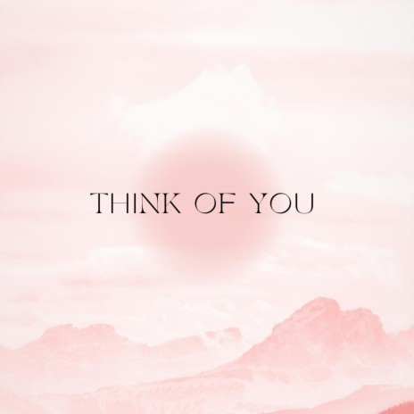 Think Of You | Boomplay Music