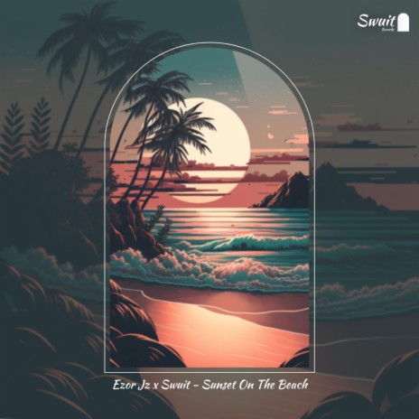 Sunset On The Beach ft. Swuit | Boomplay Music