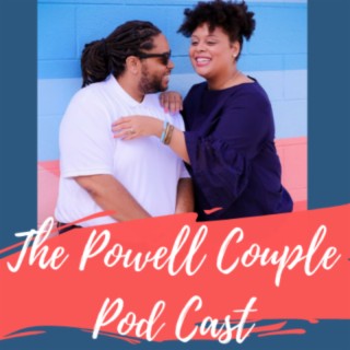 The Powell Couple Pod Cast