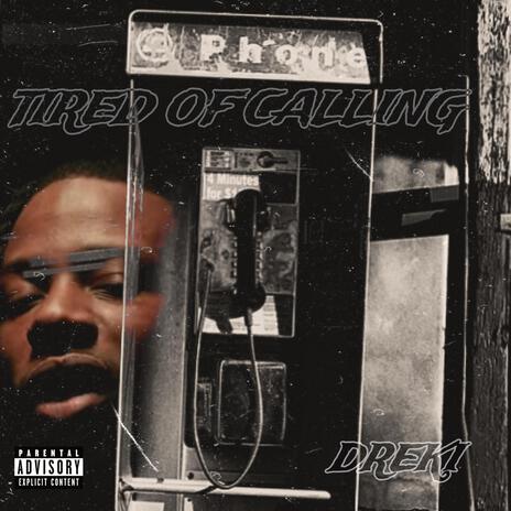 Tired Of Calling | Boomplay Music