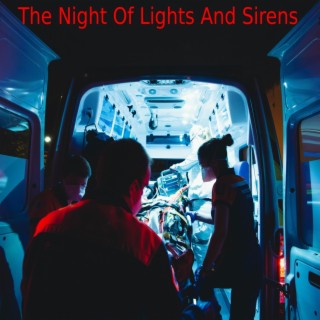 The Night Of Lights And Sirens