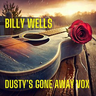 Dusty's Gone Away Vox lyrics | Boomplay Music