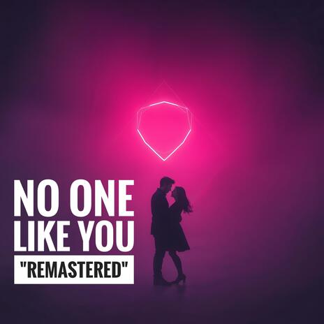 No One Like You (Remastered Version) | Boomplay Music