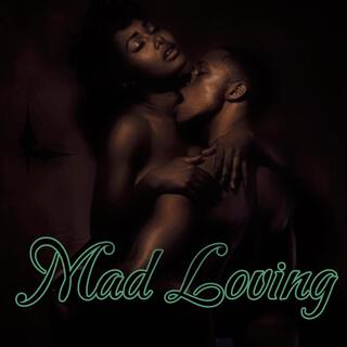 Mad Loving