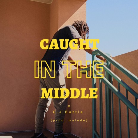 Caught in the Middle | Boomplay Music