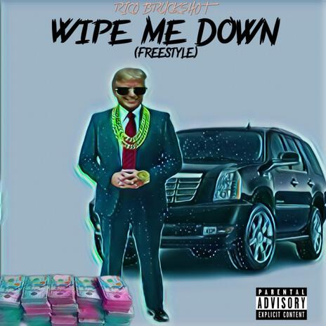 Wipe Me Down (Freestyle) | Boomplay Music