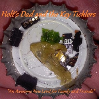 Holt's Dad and the Key Ticklers