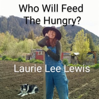 Who Will Feed The Hungry?