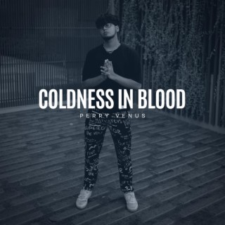 Coldness In Blood