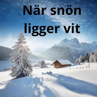 När snön ligger vit