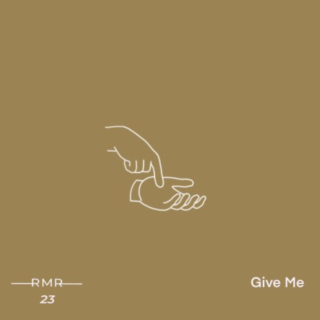 Give Me | Boomplay Music