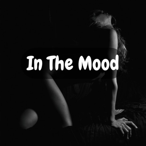 In The Mood | Trap Rnb Instrumental | Boomplay Music