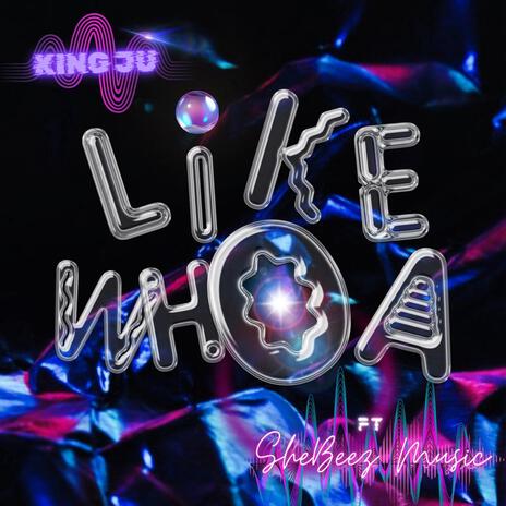 Like Whoa ft. SheBeez | Boomplay Music