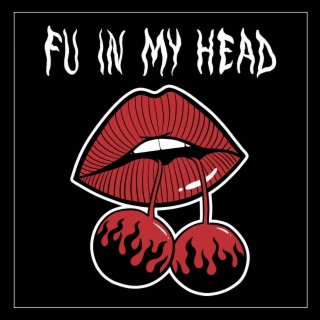 FU In My Head lyrics | Boomplay Music