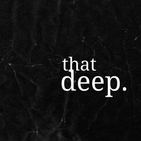That Deep | Boomplay Music
