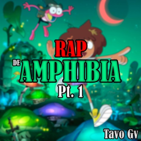 Rap de Amphibia, Pt. 1 | Boomplay Music