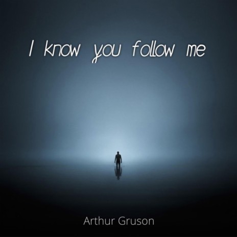 I Know You Follow Me | Boomplay Music