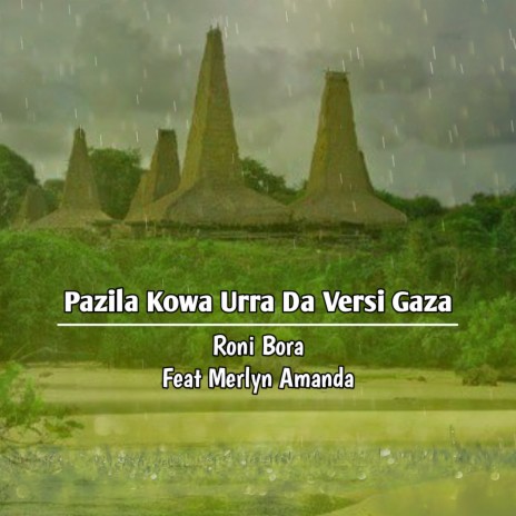 Pazila Kowa Urra Da Versi Gaza ft. Merlyn Amanda | Boomplay Music